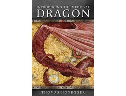 Livro introducing the medieval dragon de thomas honegger (inglês)