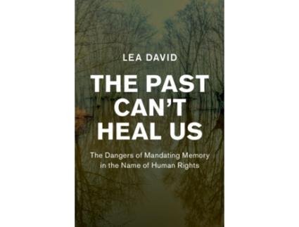 Livro the past can't heal us de lea (university college dublin) david (inglês)