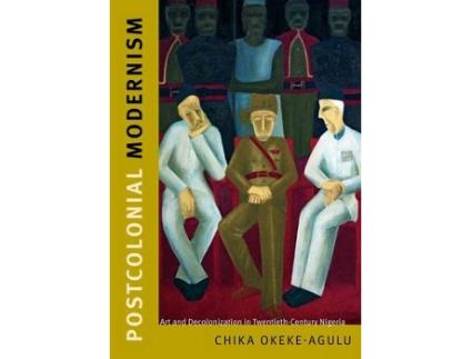 Livro postcolonial modernism de chika okeke-agulu (inglês)