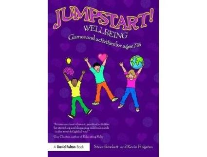 Livro jumpstart! wellbeing de bowkett, steve (educational consultant, uk),hogston, kevin (headteacher at collis primary school, london, uk.) (inglês)