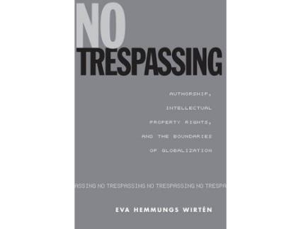 Livro no trespassing de eva hemmungs wirt n (inglês)
