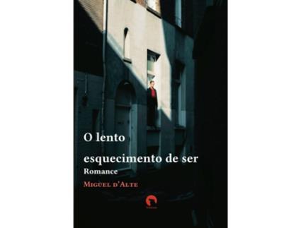 Livro O Lento Esquecimento de Ser de Miguel d’Alte (Português)