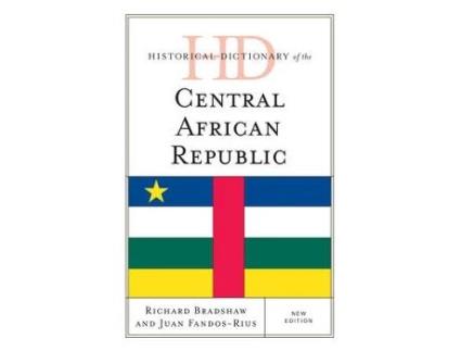 Livro historical dictionary of the central african republic de richard bradshaw,juan fandos-rius (inglês)