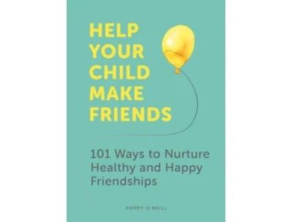 Livro help your child make friends de poppy o'neill (inglês)