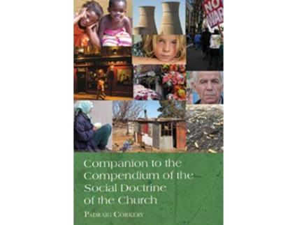 Livro companion to the compendium of the social doctrine of the church de padraig corkery (inglês)