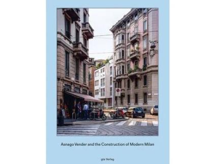 Livro asnago vender and the construction of modern milan de adam caruso,helen thomas (inglês)