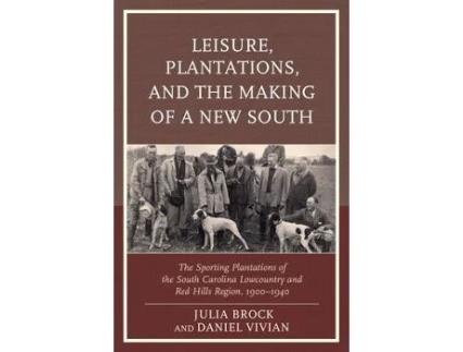 Livro Leisure, Plantations, and the Making of a New South (Inglês)