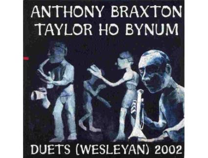 CD Anthony Braxton & Taylor Ho Bynum - Duets (Twentieth Anniversary) (1CDs)