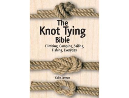 Livro knot tying bible: climbing, camping, sailing, fishing, everyday de colin jarman (inglês)