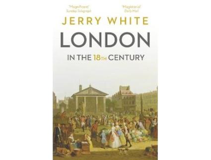 Livro london in the eighteenth century de jerry white (inglês)