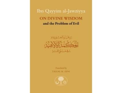 Livro ibn qayyim al-jawziyya on divine wisdom and the problem of evil de ibn qayyim al-jawziyya (inglês)