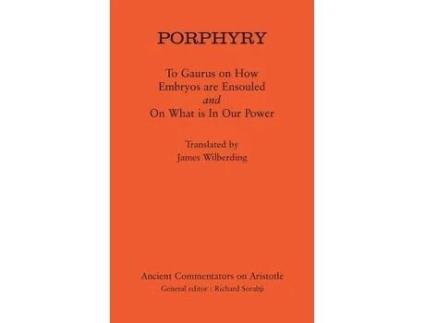 Livro porphyry: to gaurus on how embryos are ensouled and on what is in our power de porphyry (inglês)
