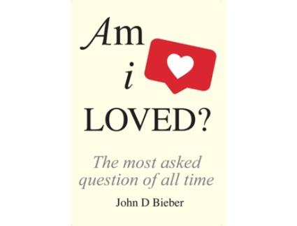 Livro am i loved? de john d bieber (inglês)