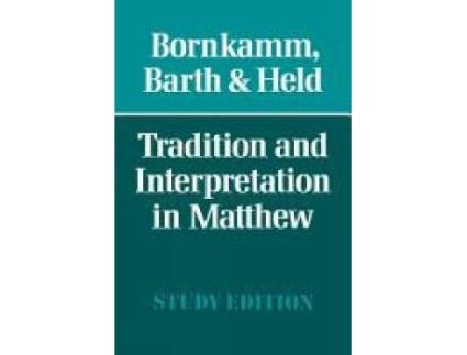 Livro tradition and interpretation in matthew de guenther bornkamm (inglês)
