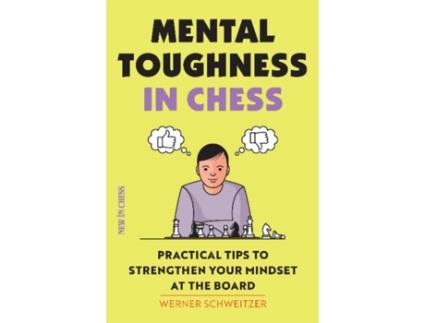 Livro mental toughness in chess de werner schweitzer (inglês)