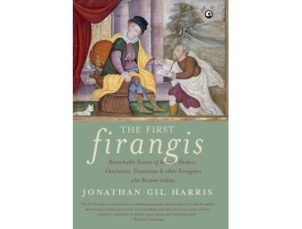 Livro the first firangis de mr. jonathan gil harris (inglês)