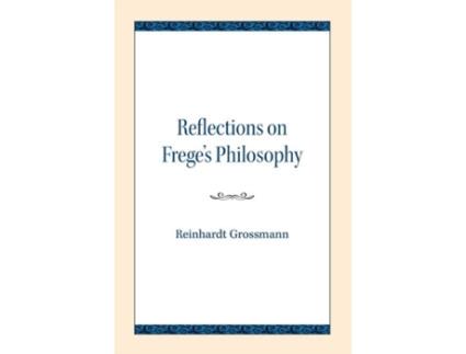 Livro reflections on frege's philosophy de reinhardt grossmann (inglês)