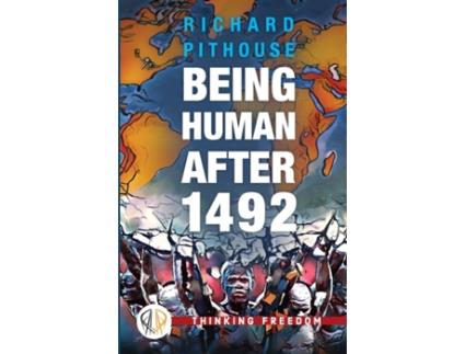 Livro being human after 1492 de richard pithouse (inglês)