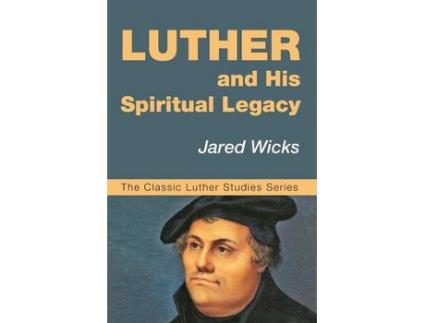 Livro luther and his spiritual legacy de jared wicks (inglês)