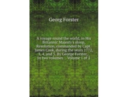 Livro a voyage round the world, de george forster (inglês)
