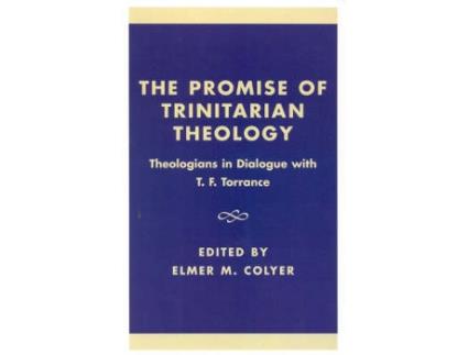 Livro the promise of trinitarian theology de elmer m. colyer (inglês)