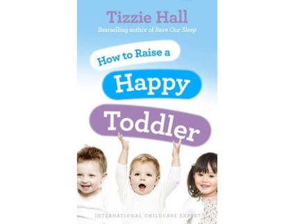 Livro how to raise a happy toddler de tizzie hall (inglês)