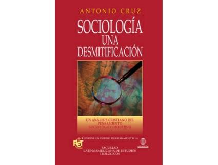 Livro sociologia, una desmitificacion softcover sociology, a demythologizing de antonio cruz (espanhol)