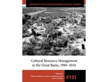 Livro cultural resource management in the great basin 1986-2016 de alice m. baldrica,patricia a. debunch,don d. fowler (inglês)