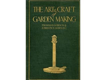 Livro mawson: the art and craft of garden making de thomas h. mawson (inglês)