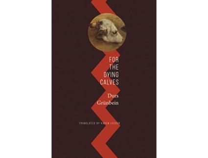 Livro for the dying calves de durs grunbein (inglês)