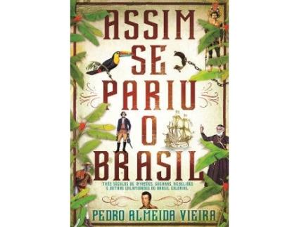 Livro Assim se Pariu o Brasil de Pedro Almeida Vieira (Português)
