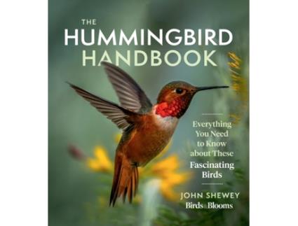 Livro hummingbird handbook: everything you need to know about these fascinating birds de john shewey (inglês)