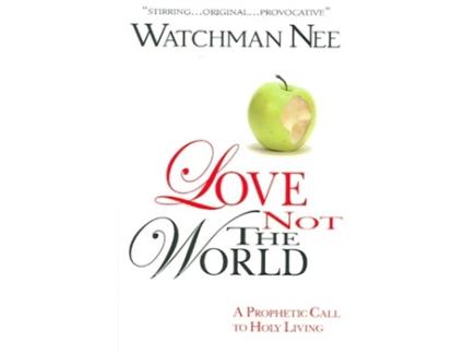 Livro love not the world de watchman nee (inglês)