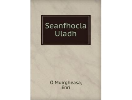 Livro seanfhocla uladh de enri o muirgheasa (irlandês)