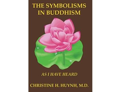 Livro the symbolisms in buddhism de christine h huynh (inglês)