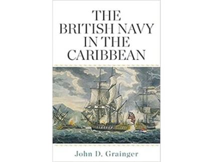 Livro the british navy in the caribbean de john d grainger (inglês)