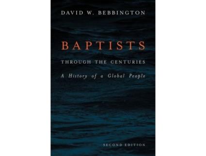 Livro baptists through the centuries de david w. bebbington (inglês)