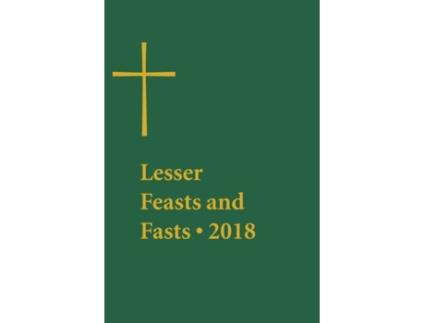 Livro lesser feasts and fasts 2018 de 79th gen con episcopal church (inglês)