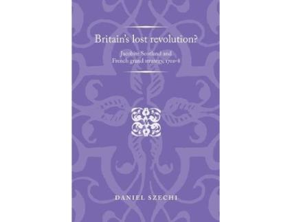 Livro britain's lost revolution? de daniel szechi (inglês)