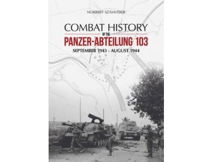 Livro combat history of the panzer-abteilung 103 de norbert szamveber (inglês)