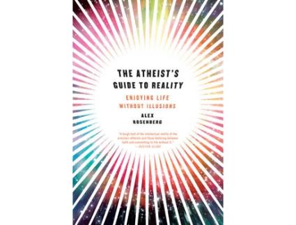 Livro the atheist's guide to reality de alex (duke university) rosenberg (inglês)