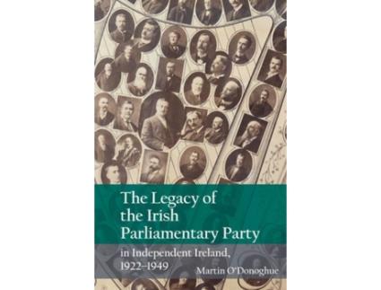 Livro the legacy of the irish parliamentary party in independent ireland, 1922-1949 de martin o'donoghue (inglês)