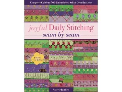 Livro joyful daily stitching - seam by seam de valerie bothell (inglês)