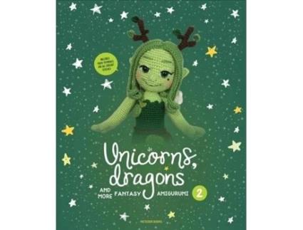 Livro unicorns, dragons and more fantasy amigurumi 2 de edited by joke vermeiren (inglês)