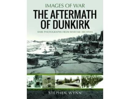 Livro the aftermath of dunkirk de stephen wynn (inglês)