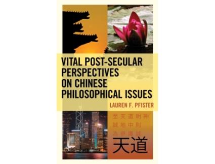 Livro vital post-secular perspectives on chinese philosophical issues de lauren f. pfister (inglês)