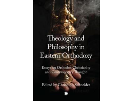 Livro theology and philosophy in eastern orthodoxy de christoph schneider (inglês)