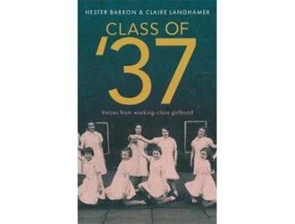 Livro class of '37 de hester barron,claire langhamer (inglês)