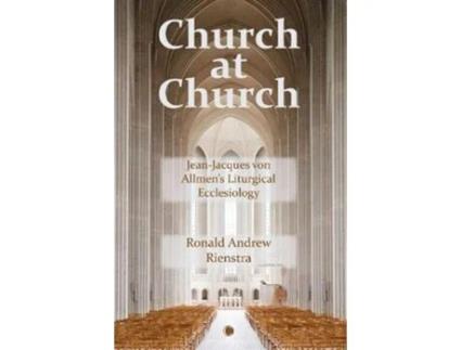 Livro church at church de ronald andrew rienstra (inglês)