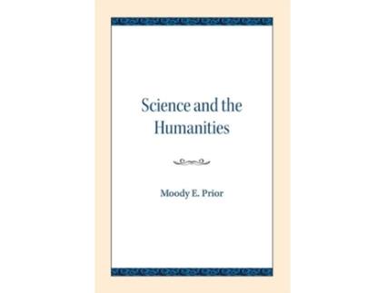 Livro science and the humanities de moody e. prior (inglês)